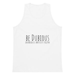 Be Dubious Men's Tank